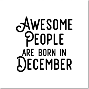 Awesome People Are Born In December (Black Text) Posters and Art